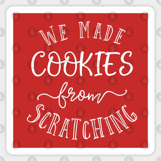 We made cookies from scratching. Sticker by Stars Hollow Mercantile